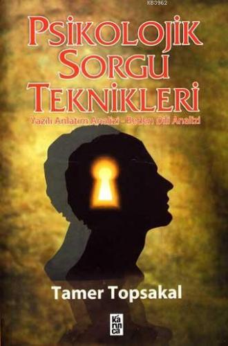 Psikolojik Sorgu Teknikleri; Yazılı Anlatım Analizi-Beden Dili Analizi