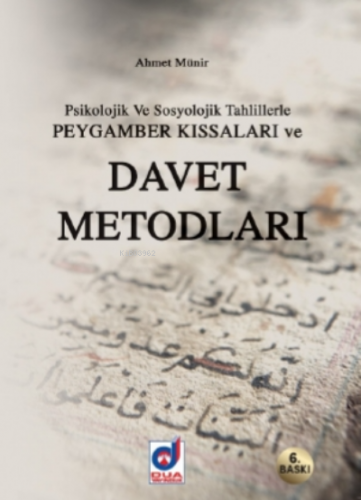 Psikolojik ve Sosyolojik Tahlillerle Peygamber Kıssaları ve Davet Metotları
