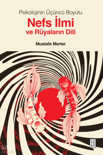Psikolojinin Üçüncü Boyutu;Nefs İlmi ve Rüyaların Dili