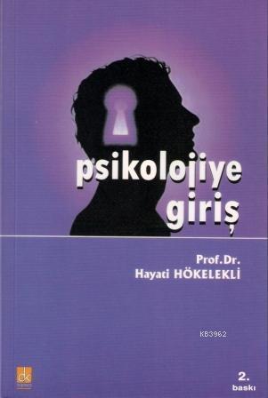 Psikolojiye Giriş Hayati Hökelekli
