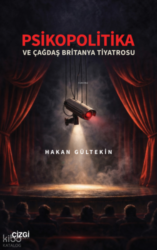 Psikopolitika ve Çağdaş Britanya Tiyatrosu Hakan Gültekin