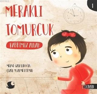 Rabbimiz Allah - Meraklı Tomurcuk 1 Merve Safa Likoğlu