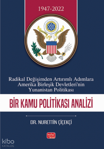 Radikal Değişimden Artırımlı Adımlara Amerika Birleşik Devletleri’nin Yunanistan Politikası ;Bir Kamu Politikası Analizi