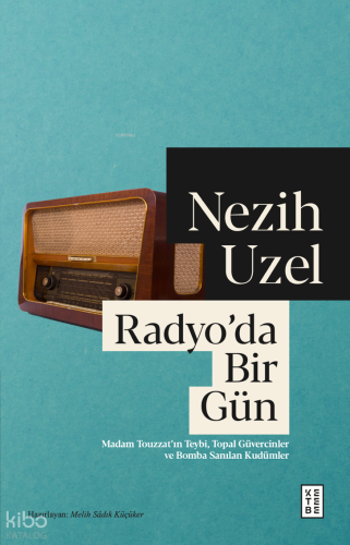 Radyo'da Bir Gün;Madam Touzzat'ın Teybi, Topal Güvercinler ve Bomba Sanılan Kudümler