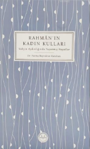 Rahman'ın Kadın Kulları Fatma Bayraktar Karahan