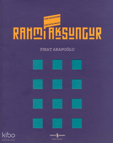 Rahmi Aksungur;Retrospektif - Retrospective