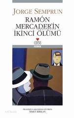 Ramón Mercader'in İkinci Ölümü Jorge Semprun