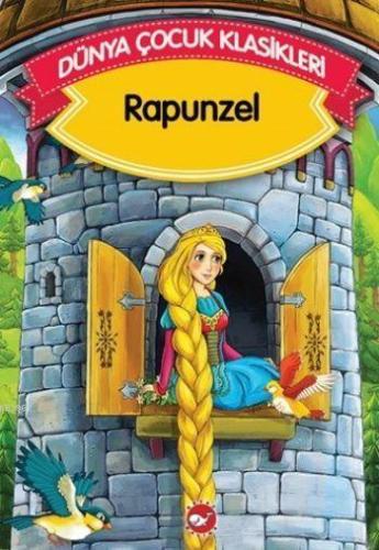 Rapunzel; Dünya Çocuk Klasikleri Wilhelm Grimm