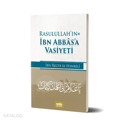 Rasulullah (sav)'in İbn Abbas'a Vasiyeti İbn Receb El-Hanbeli