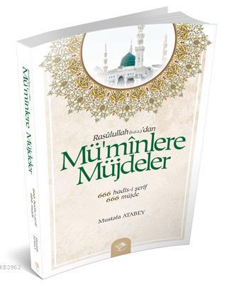 Rasûlullah'dan| Mü'mînlere Müjdeler