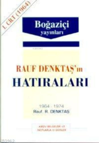 Rauf Denktaş'ın Hatıraları - 1. Cilt (1964-1974)
