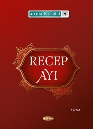 Recep Ayı - 40 Hadis Serisi 1