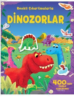 Renkli Çıkartmalarla Dinozorlar; 400'den Fazla Çıkartma