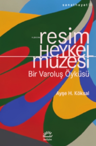 Resim ve Heykel Müzesi ;Bir Varoluş Öyküsü