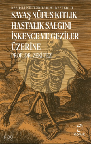 Resimli Kültür Tarihi Defteri II;Savaş Nüfus Kıtlık Hastalık Salgını İşkence ve Geziler Üzerine