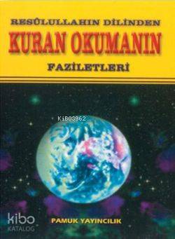 Resulullahın Dilinden Kur'an Okumanın Faziletleri (Dua-056, Dergi Boy)