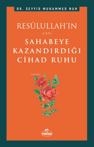 Resulullah'ın (s.a.v.) Sahabeye Kazandırdığı Cihâd Rûhu Seyyid Muhamme