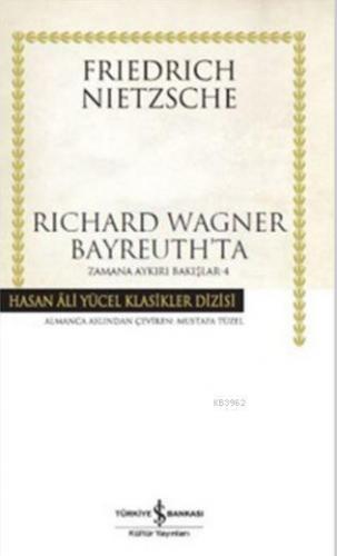 Richard Wagner Bayreuth'ta (Ciltli); Zamana Aykırı Bakışlar 4