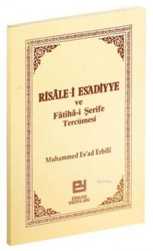 Risalei Esadiyye ve Fatihai Şerife Tercümesi M. Esad Erbili