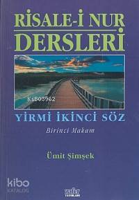 Risalei Nur Dersleri - 1 - (22. Söz - Birinci Makam)