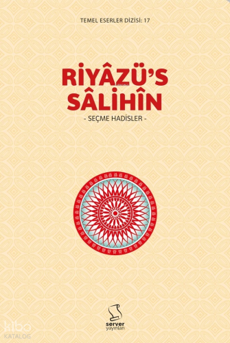 Riyâzü's Sâlihîn - Seçme Hadisler İmam Nevevi
