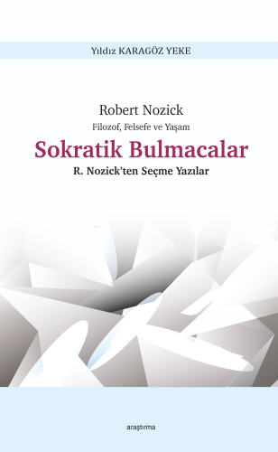 Robert Nozick Filozof, Felsefe ve Yaşam - Sokratik Bulmacalar ;Nozick’