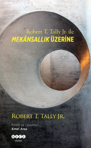 Robert T. Tally Jr. İle Mekansallık Üzerine Robert T. Tally Jr.