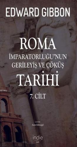 Roma İmparatorluğu'nun Gerileyiş ve Çöküş Tarihi 7. Cilt