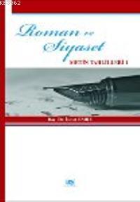 Roman ve Siyaset; Metin Tahlilleri 1