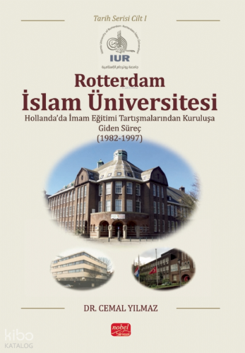 Rotterdam İslam Üniversitesi (Cilt I);Tarih Serisi Cemal Yılmaz