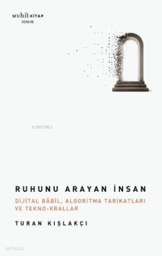 Ruhunu Arayan İnsan Turan Kışlakçı