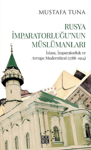 Rusya İmparatorluğu'nun Müslümanları İslam, İmparatorluk ve Avrupa Mod