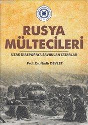 Rusya Mültecileri; Uzak Diasporaya Savrulan Tatarlar