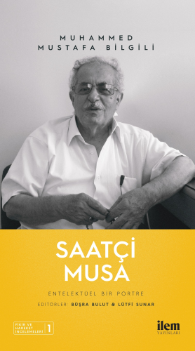 Saatçi Musa - Entelektüel Bir Portre