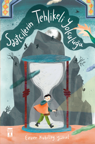 Saatçilerin Tehlikeli Yolculuğu Enver Kubilay Yüksel