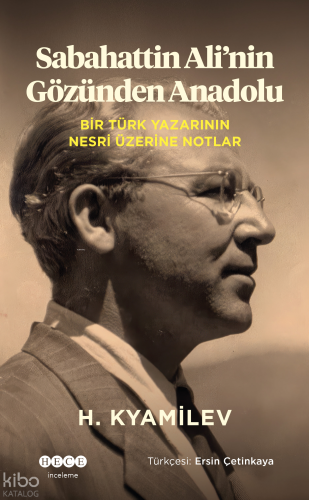Sabahattin Ali'nin Gözünden Anadolu;Bir Türk Yazarinin Nesri Üzerine Notlar