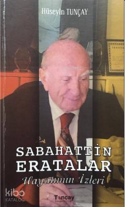 Sabahattin Eratalar Hayatımın İzleri Hüseyin Tunçay