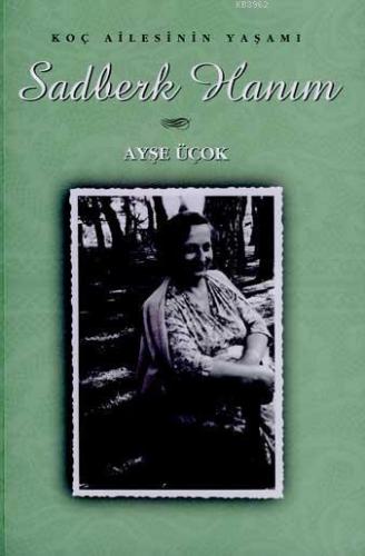 Sadberk Hanım; Koç Ailesinin Yaşamı