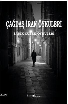 Sadık Çubek Öyküleri; Çağdaş İran Öyküleri
