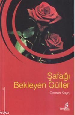 Şafağı Bekleyen Güller