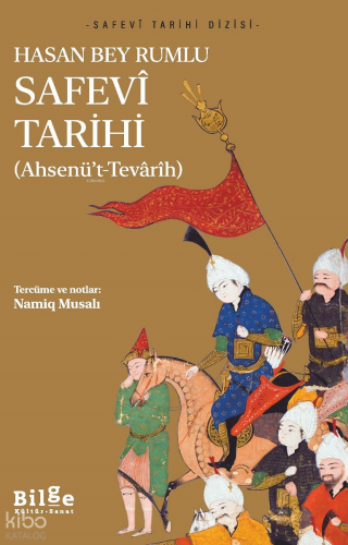 Safevî Tarihi ;Ahsenü’t-Tevârîh