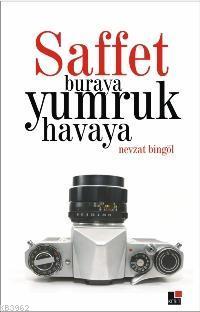 Saffet Buraya Yumruk Havaya