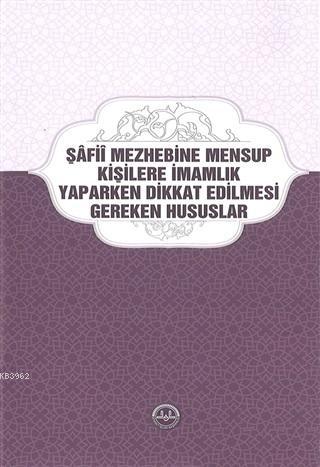 Şafii Mezhebine Mensup Kişilere İmamlık Yaparken Dikkat Edilmesi Gerek