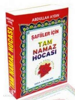 Şafiiler İçin Tam Namaz Hocası Abdullah Aydın