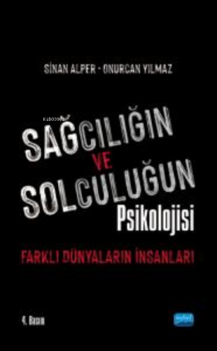 Sağcılığın ve Solculuğun Psikolojisi : Farklı Dünyaların İnsanları