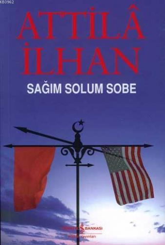 Sağım Solum Sobe Attilâ İlhan