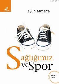 Sağlığımız ve Spor Aylin Atmaca