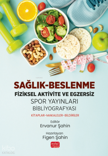 Sağlık - Beslenme; Fiziksel Aktivite ve Egzersiz Ervanur Şahin