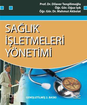 Sağlık İşletmeleri Yönetimi Dilaver Tengilimoğlu