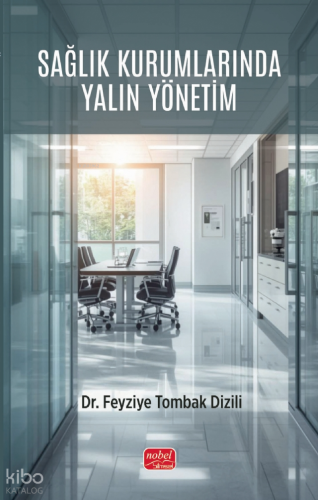 Sağlık Kurumlarında Yalın Yönetim Feyziye Tombak Dizili